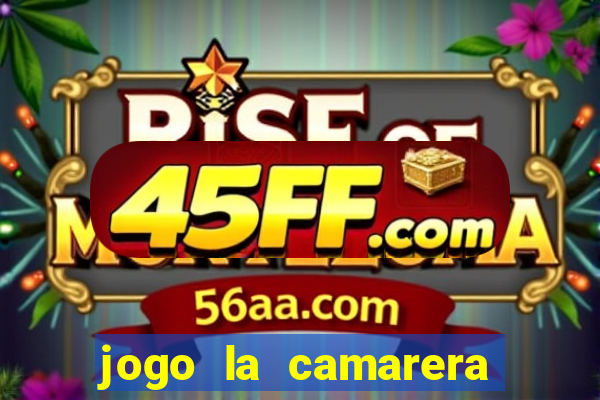 jogo la camarera para celular